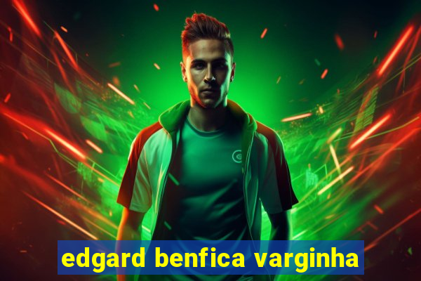 edgard benfica varginha